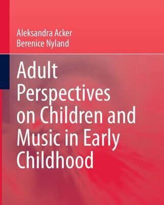 خرید و دانلود نسخه کامل کتاب Adult Perspectives on Children and Music in Early Childhood