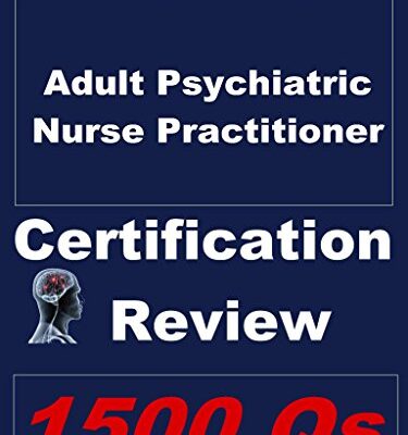خرید و دانلود نسخه کامل کتاب Adult Psychiatric Nurse Practitioner Certification Review (Certification for Nurse Practitioners Book 3)