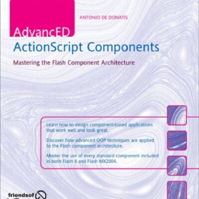 خرید و دانلود نسخه کامل کتاب Advanced Actionscript Components: Mastering the Flash Component Architecture