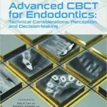 خرید و دانلود نسخه کامل کتاب Advanced CBCT for Endodontics: Technical Considerations, Perception, and Decision-Making – Original PDF