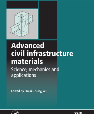 خرید و دانلود نسخه کامل کتاب Advanced Civil Infrastructure Materials: Advancements in Science and Mechanics
