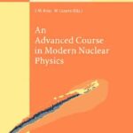 خرید و دانلود نسخه کامل کتاب Advanced Course in Modern Nuclear Physics