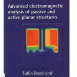 خرید و دانلود نسخه کامل کتاب Advanced electromagnetic analysis of passive and active planar structures