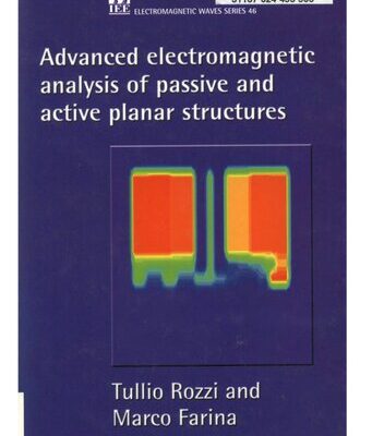 خرید و دانلود نسخه کامل کتاب Advanced electromagnetic analysis of passive and active planar structures