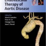 خرید و دانلود نسخه کامل کتاب Advanced Endovascular Therapy of Aortic Disease