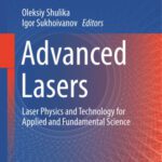 خرید و دانلود نسخه کامل کتاب Advanced Lasers: Laser Physics and Technology for Applied and Fundamental Science