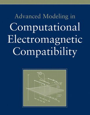 خرید و دانلود نسخه کامل کتاب Advanced Modeling in Computational Electromagnetic Compatibility