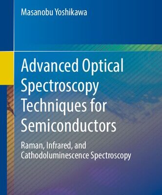 خرید و دانلود نسخه کامل کتاب Advanced Optical Spectroscopy Techniques for Semiconductors: Raman, Infrared, and Cathodoluminescence Spectroscopy