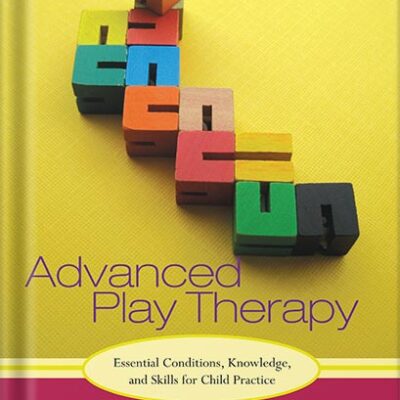 خرید و دانلود نسخه کامل کتاب Advanced Play Therapy: Essential Conditions, Knowledge, and Skills for Child Practice 1st Edition by Dee Ray