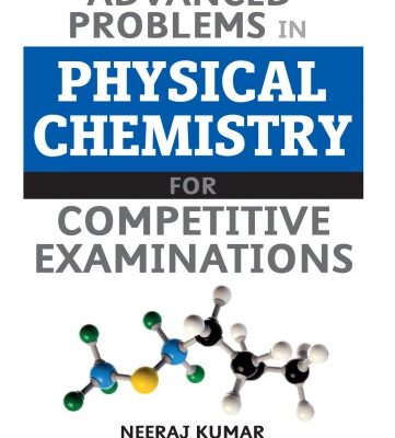 خرید و دانلود نسخه کامل کتاب Advanced Problem in Physical Chemistry for Competitive Exams IIT JEE main and advanced Neeraj Kumar Pearson