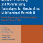 خرید و دانلود نسخه کامل کتاب Advanced processing and manufacturing technologies for structural and multifunctional materials II: a collection of papers presented at the 32nd International Conference on Advanced Ceramics and Composites, January 27-February 1, 2008, Daytona Beach, Florida