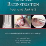 خرید و دانلود نسخه کامل کتاب Advanced Reconstruction: Foot and Ankle 2: Print + Ebook