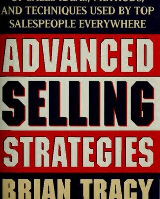 خرید و دانلود نسخه کامل کتاب Advanced Selling Strategies: The Proven System of Sales Ideas, Methods, and Techniques Used by Top Salespeople Everywhere