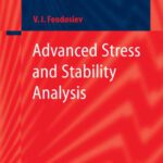 خرید و دانلود نسخه کامل کتاب Advanced Stress and Stability Analysis: Worked Examples (Foundations of Engineering Mechanics)