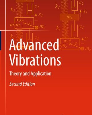 خرید و دانلود نسخه کامل کتاب Advanced Vibrations: Theory and Application