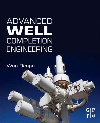 خرید و دانلود نسخه کامل کتاب Advanced Well Completion Engineering, 3rd Edition_68c1e0b18e53b.jpeg خرید و دانلود نسخه کامل کتاب Advanced Well Completion Engineering, 3rd Edition