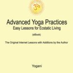 خرید و دانلود نسخه کامل کتاب Advanced Yoga Practices: Easy Lessons for Ecstatic Living