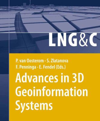 خرید و دانلود نسخه کامل کتاب Advances in 3D Geoinformation Systems (Lecture Notes in Geoinformation and Cartography)