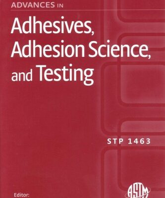 خرید و دانلود نسخه کامل کتاب Advances in Adhesives, Adhesion Science, and Testing