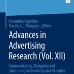 خرید و دانلود نسخه کامل کتاب Advances in Advertising Research (Vol. XII): Communicating, Designing and Consuming Authenticity and Narrative