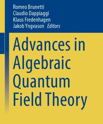 خرید و دانلود نسخه کامل کتاب Advances in Algebraic Quantum Field Theory