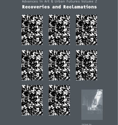 خرید و دانلود نسخه کامل کتاب Advances in Art & Urban Futures: Recoveries and Reclamations (Advances in Art & Urban Futures)
