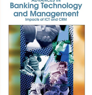 خرید و دانلود نسخه کامل کتاب Advances in Banking Technology and Management: Impacts of ICT and CRM (Premier Reference Source)