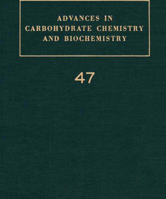 خرید و دانلود نسخه کامل کتاب Advances in Carbohydrate Chemistry and Biochemistry 47