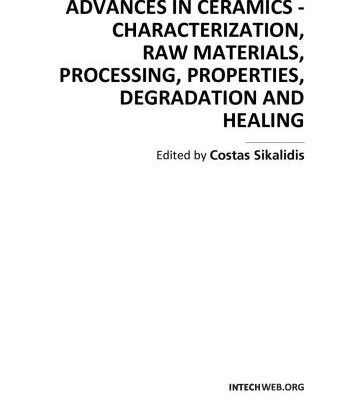 خرید و دانلود نسخه کامل کتاب Advances in Ceramics – Characterization, Raw Materials, Processing, Properties, Degradation and Healing