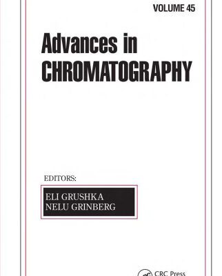 خرید و دانلود نسخه کامل کتاب Advances in Chromatography: Volume 45 (Advances in Chromatography)