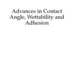 خرید و دانلود نسخه کامل کتاب Advances in Contact Angle, Wettability and Adhesion, Volume 001