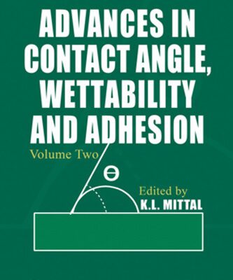 خرید و دانلود نسخه کامل کتاب Advances in Contact Angle, Wettability and Adhesion, Volume Two