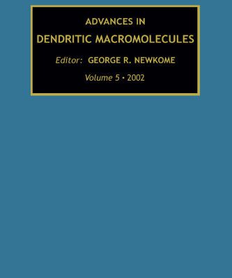 خرید و دانلود نسخه کامل کتاب Advances in Dendritic Macromolecules, Volume 5, Volume 5