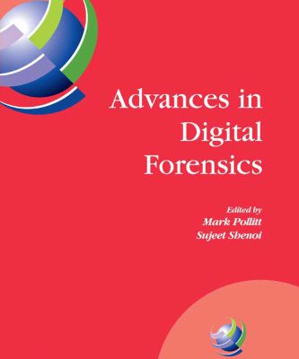 خرید و دانلود نسخه کامل کتاب Advances in Digital Forensics: IFIP International Conference on Digital Forensics, National Center for Forensic Science, Orlando, Florida, February 13-16, … Federation for Information Processing)