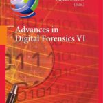 خرید و دانلود نسخه کامل کتاب Advances in Digital Forensics VI: Sixth IFIP WG 11.9 International Conference on Digital Forensics, Hong Kong, China, January 4-6, 2010, Revised Selected Papers