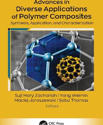 خرید و دانلود نسخه کامل کتاب Advances in Diverse Applications of Polymer Composites: Synthesis, Application, and Characterization
