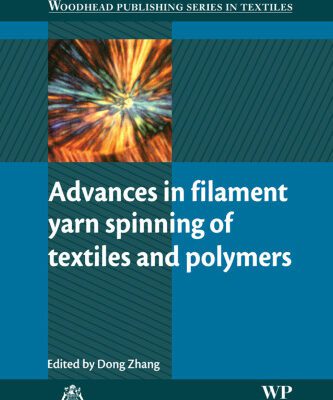 خرید و دانلود نسخه کامل کتاب Advances in filament yarn spinning of textiles and polymers
