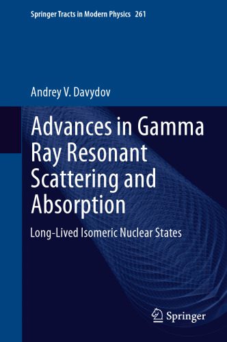 خرید و دانلود نسخه کامل کتاب Advances in Gamma Ray Resonant Scattering and Absorption: Long-Lived Isomeric Nuclear States_68bdfe30ad891.jpeg خرید و دانلود نسخه کامل کتاب Advances in Gamma Ray Resonant Scattering and Absorption: Long-Lived Isomeric Nuclear States