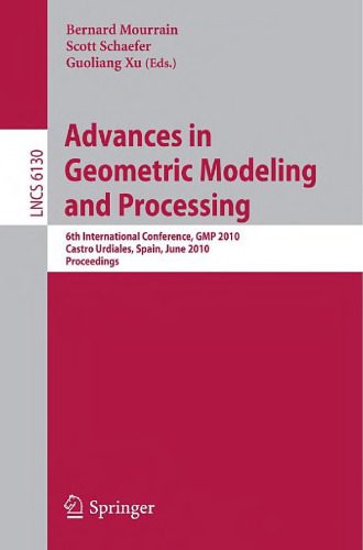 خرید و دانلود نسخه کامل کتاب Advances in Geometric Modeling and Processing: 6th International Conference, GMP 2010, Castro Urdiales, Spain, June 16-18, 2010, Proceedings_68ced55339445.jpeg خرید و دانلود نسخه کامل کتاب Advances in Geometric Modeling and Processing: 6th International Conference, GMP 2010, Castro Urdiales, Spain, June 16-18, 2010, Proceedings
