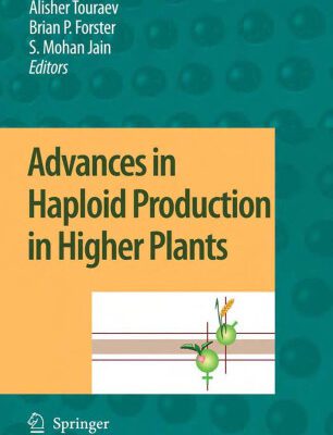 خرید و دانلود نسخه کامل کتاب Advances in Haploid Production in Higher Plants