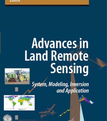 خرید و دانلود نسخه کامل کتاب Advances in Land Remote Sensing: System, Modeling, Inversion and Application