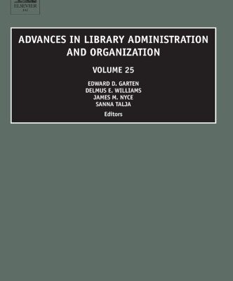 خرید و دانلود نسخه کامل کتاب Advances in Library Administration and Organization, Volume 25 (Advances in Library Administration and Organization)