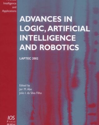 خرید و دانلود نسخه کامل کتاب Advances in Logic, Artificial Intelligence and Robotics: Laptec 2002