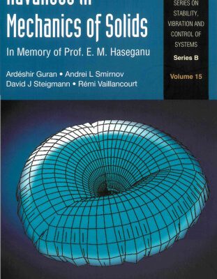خرید و دانلود نسخه کامل کتاب Advances in Mechanics of Solids: In Memory of Professor E. M. Haseganu (Series on Stability, Vibration and Control of Systems)