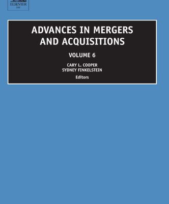 خرید و دانلود نسخه کامل کتاب Advances in Mergers and Acquisitions, Volume 6 (Advances in Mergers and Acquisitions)