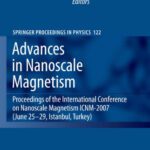 خرید و دانلود نسخه کامل کتاب Advances in Nanoscale Magnetism: Proceedings of the International Conference on Nanoscale Magnetism ICNM-2007, June 25 -29, Istanbul, Turkey