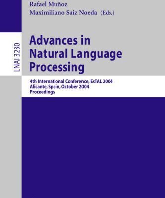 خرید و دانلود نسخه کامل کتاب Advances in natural language processing: 4th international conference, EsTAL 2004, Alicante, Spain, October 20-22, 2004: proceedings