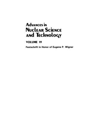 خرید و دانلود نسخه کامل کتاب Advances in Nuclear Science and Technology: Festschrift in Honor of Eugene P. Wigner