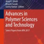 خرید و دانلود نسخه کامل کتاب Advances in Polymer Sciences and Technology: Select Papers from APA 2017