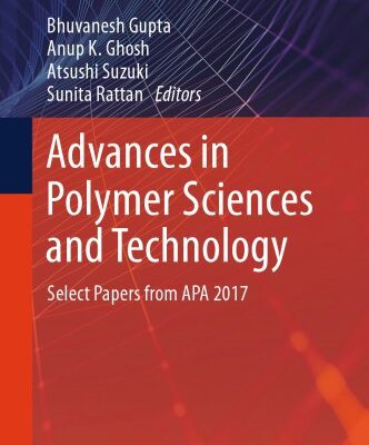 خرید و دانلود نسخه کامل کتاب Advances in Polymer Sciences and Technology: Select Papers from APA 2017